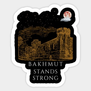 Bakhmut Stands Strong Sticker